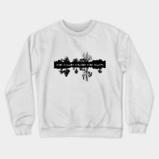 Your Reality Reflects Your Beliefs Crewneck Sweatshirt